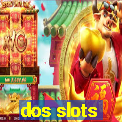 dos slots